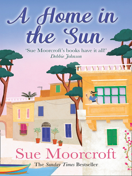 Title details for A Home in the Sun by Sue Moorcroft - Available